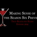 True Blood Radio 204: Making Sense of the Season 6 Trailer