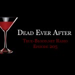 True Blood Radio 205: Dead Ever After