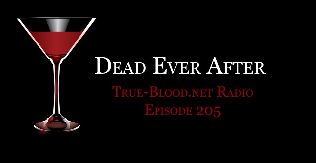 True Blood Radio 205: Dead Ever After